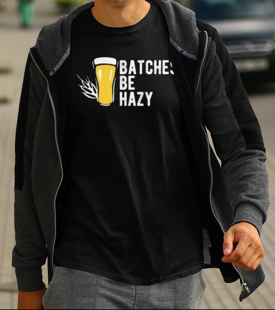 Batches Be Hazy Beer Brewing Glass Icon Hops Leaf T-Shirt