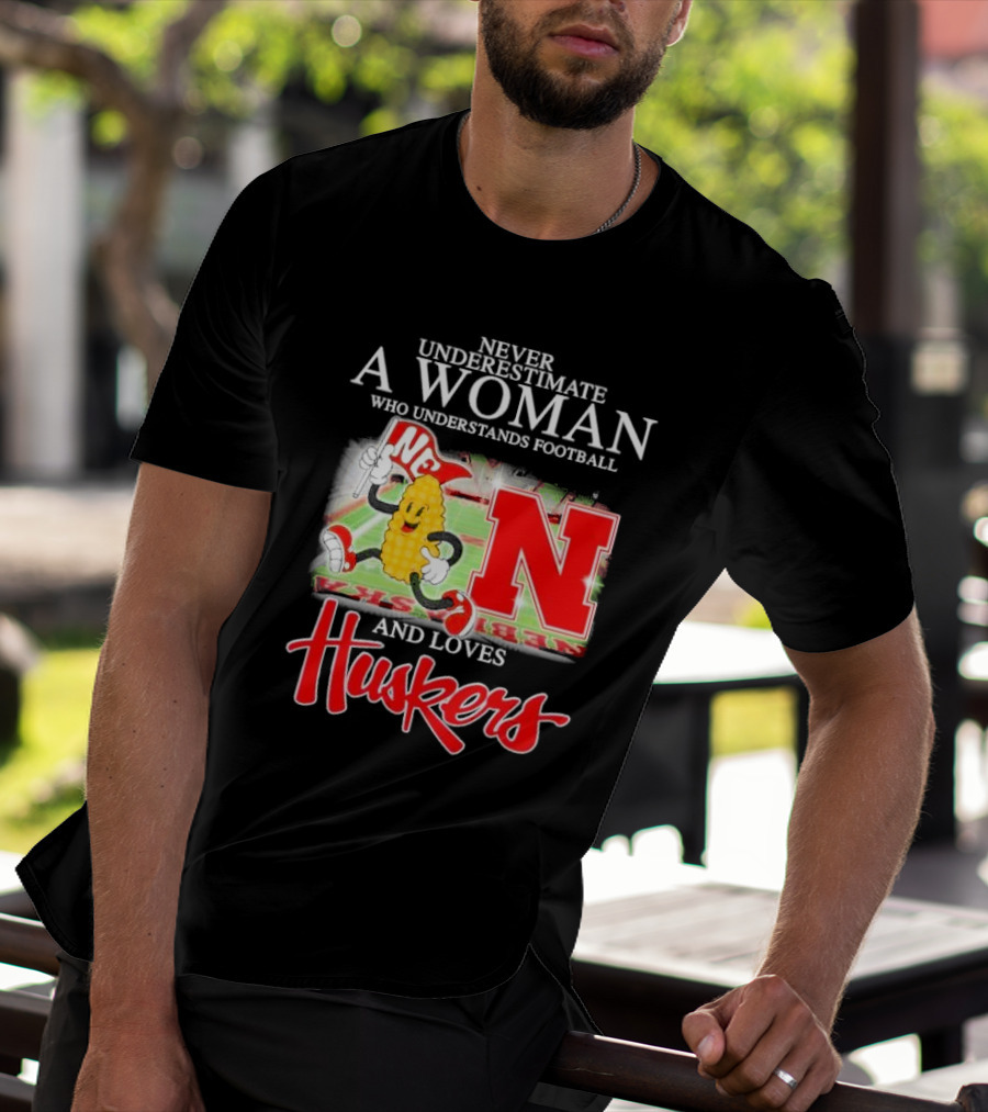 Never Underestimate A Woman Who Understands Football And Loves Huskers Corn Mascot Logo NC T-Shirt