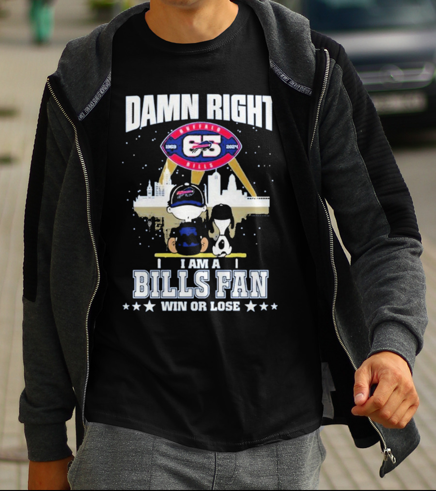 Damn Right I Am A Buffalo Bills Fan Win Or Lose 1960 T-Shirt