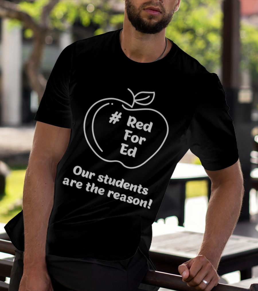 Red For Ed Our Students Are The Reason Apple T-Shirt