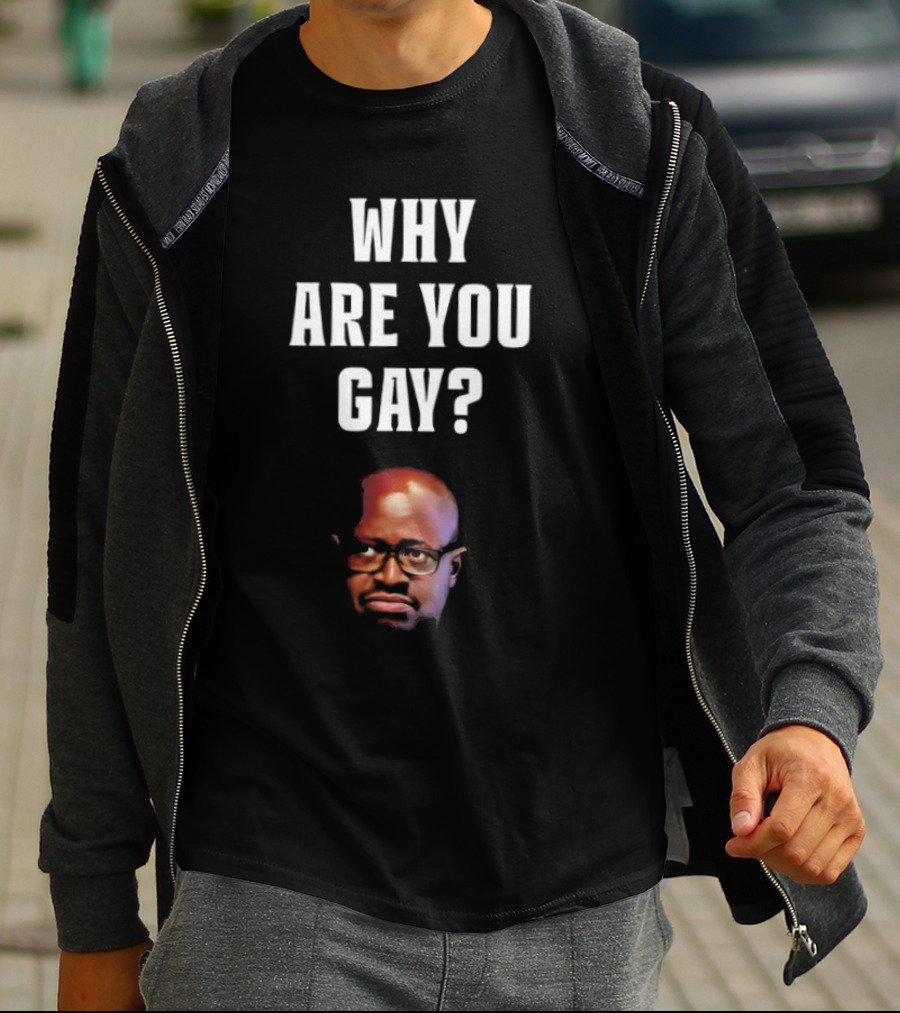 Why Are You Gay Meme Simon Kaggwa Njala T-Shirt