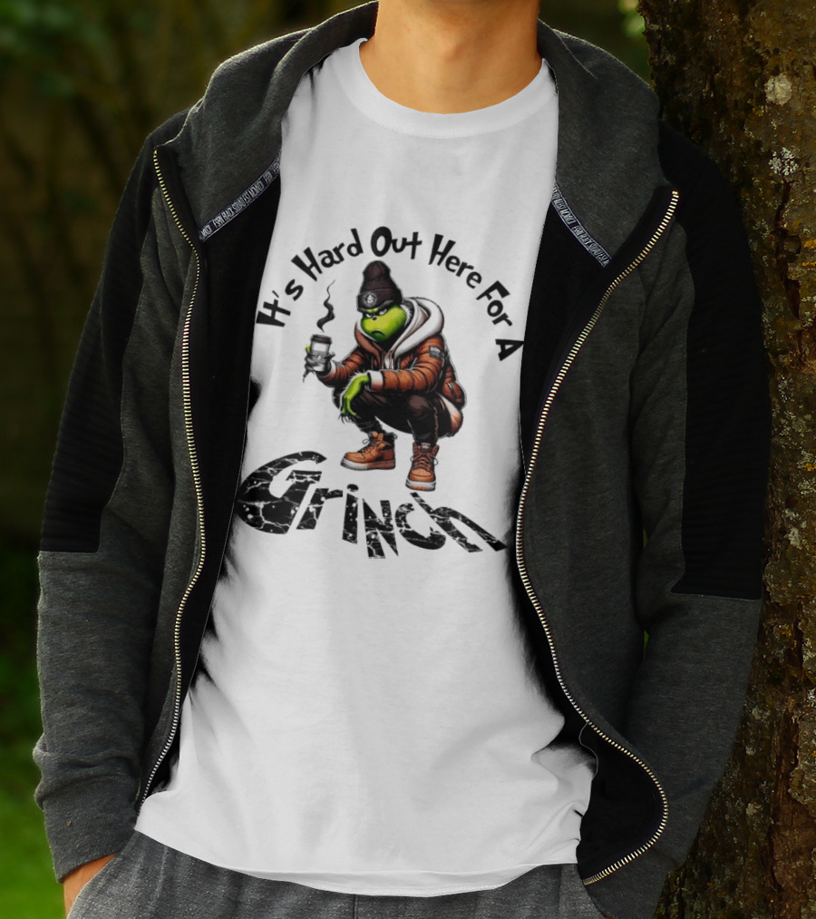 It's Hard Out Here For A Grinch T-Shirt