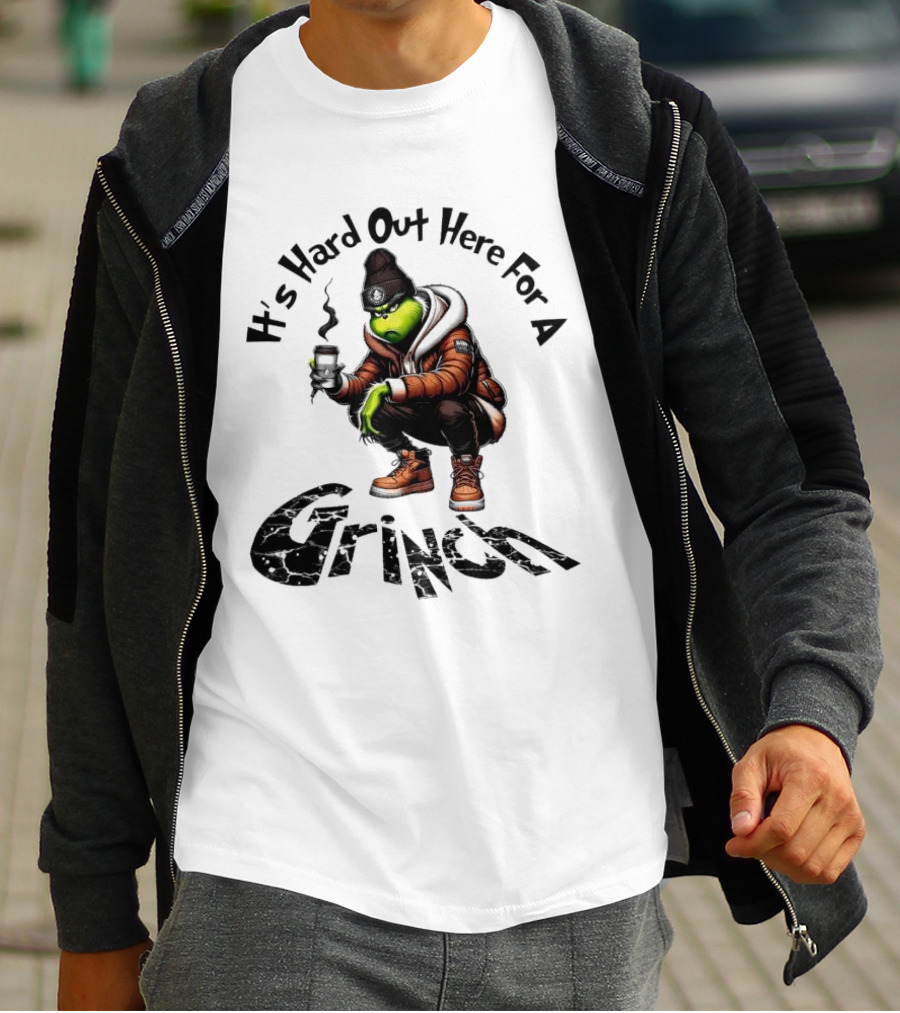 It's Hard Out Here For A Grinch T-Shirt