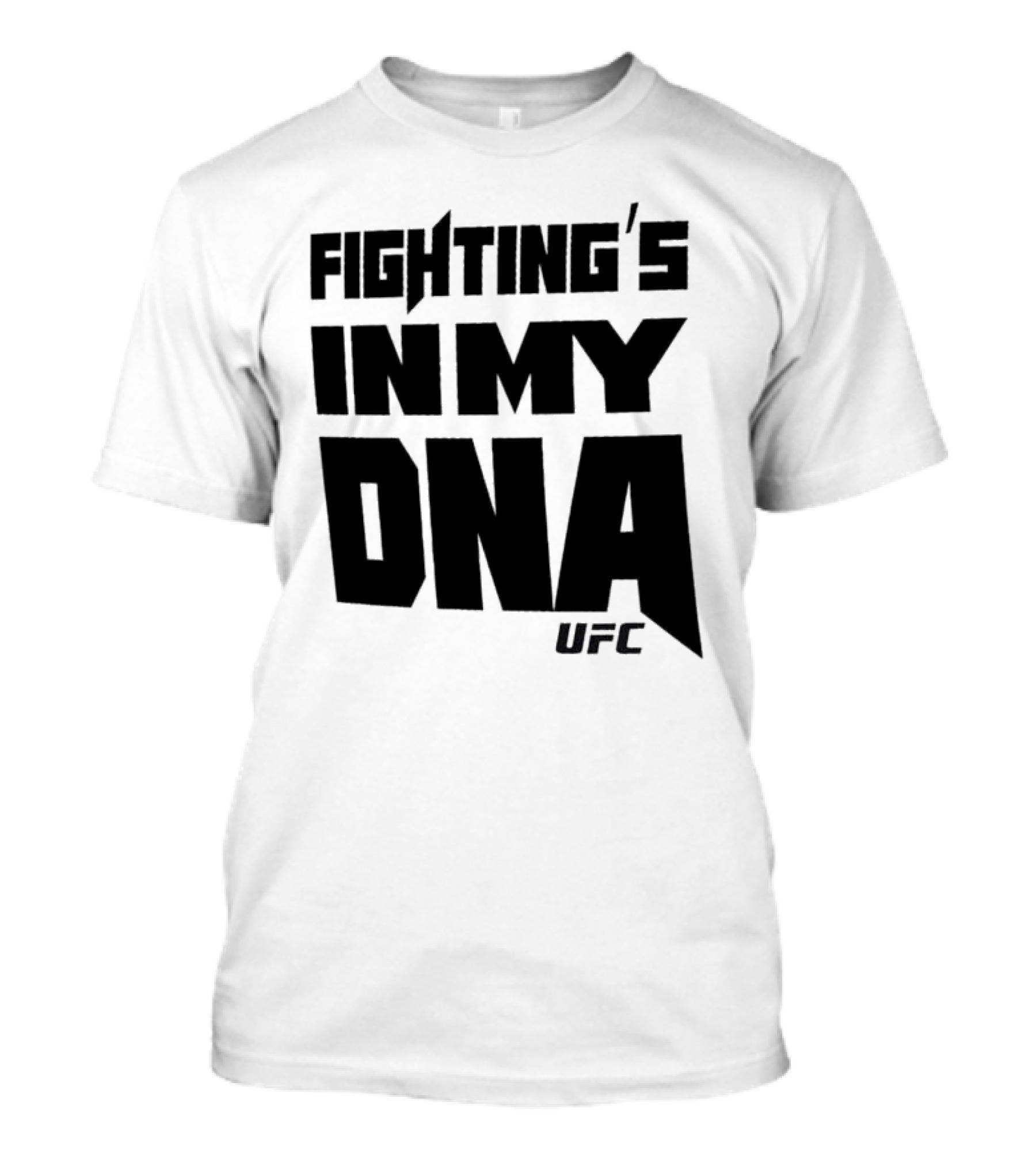 UFC Fighting's In My DNA T-Shirt