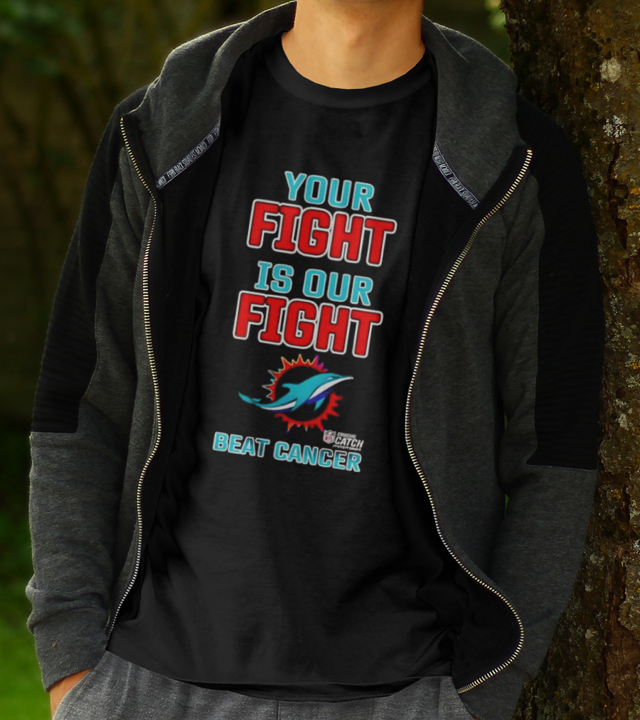 Miami Dolphins Crucial Catch Your Fight Is Our Fight Beat Cancer T-Shirt