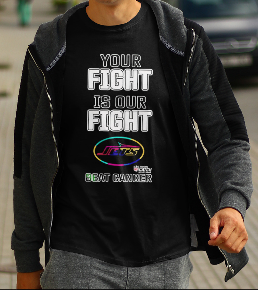 Your Fight Is Our Fight New York Jets Beat Cancer Crucial Catch T-Shirt