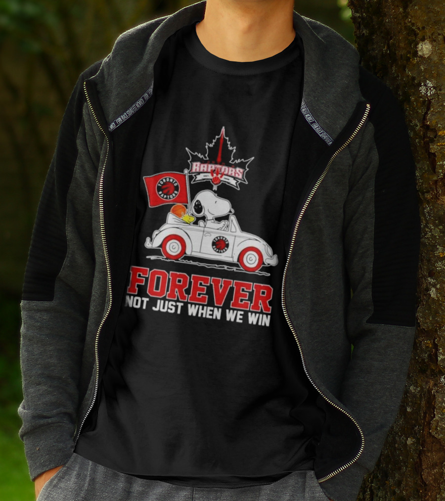 Snoopy Driving Car With Toronto Raptors Logo Forever Not Just When We Win T-Shirt