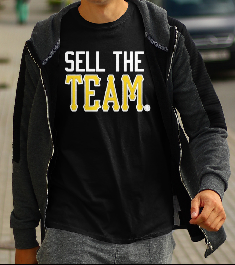Sell The Team Pittsburgh Pirates Baseball Fan T-Shirt