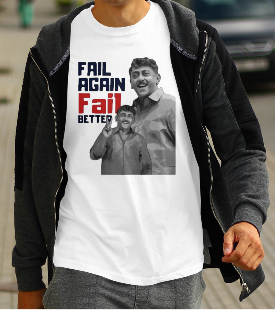 Keman Soman Fail Again Fail Better T-Shirt