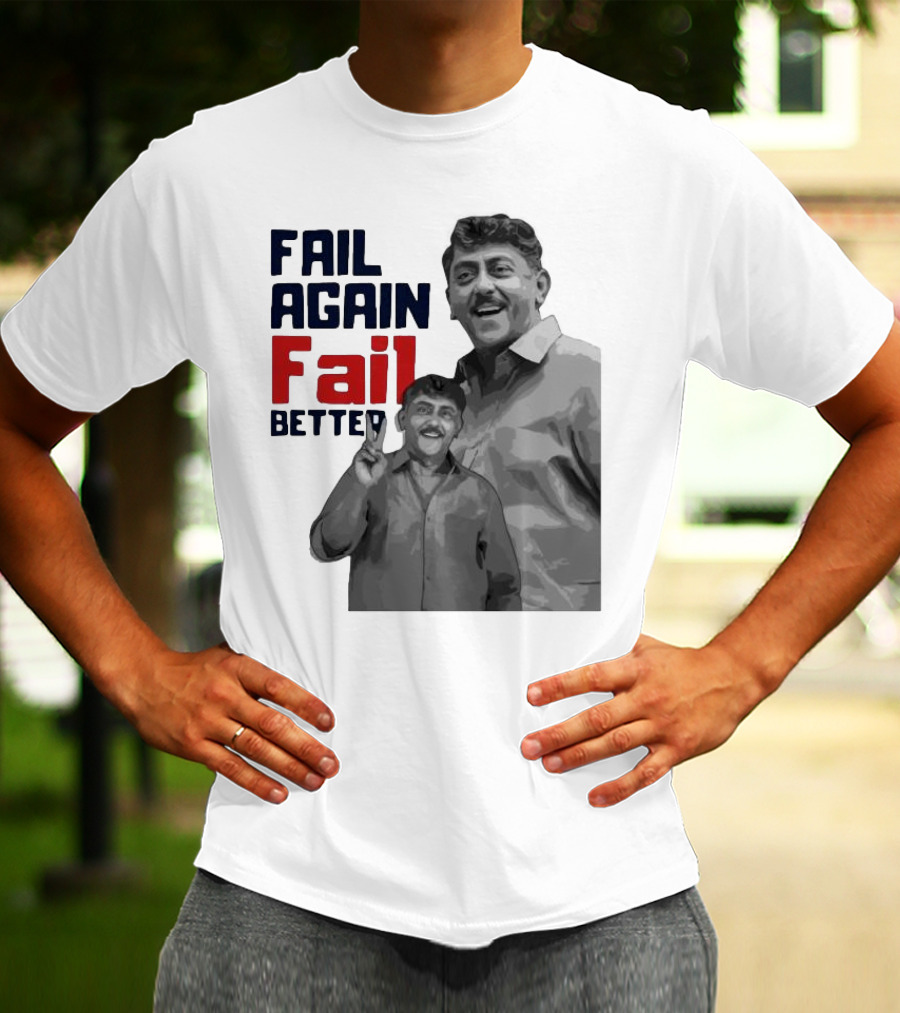 Keman Soman Fail Again Fail Better T-Shirt