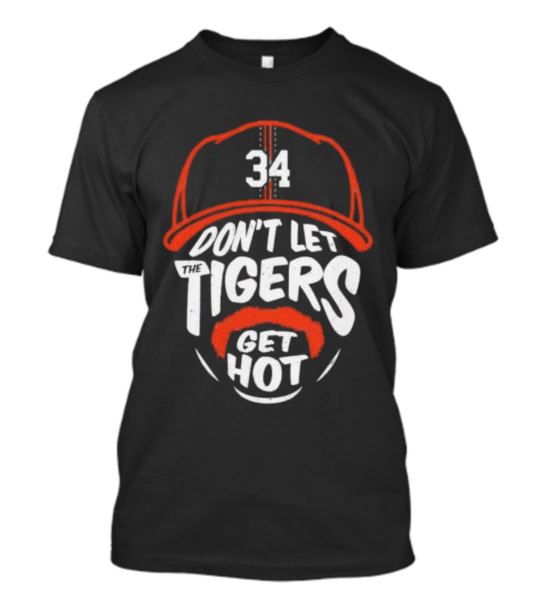34 Detroit Tigers Don't Let The Tigers Get Hot T-Shirt