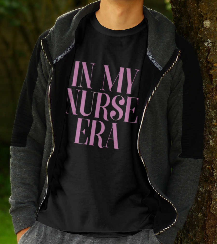 In My Nurse Era Shirt Aesthetic Nurse Life Fashion Trend T-Shirt