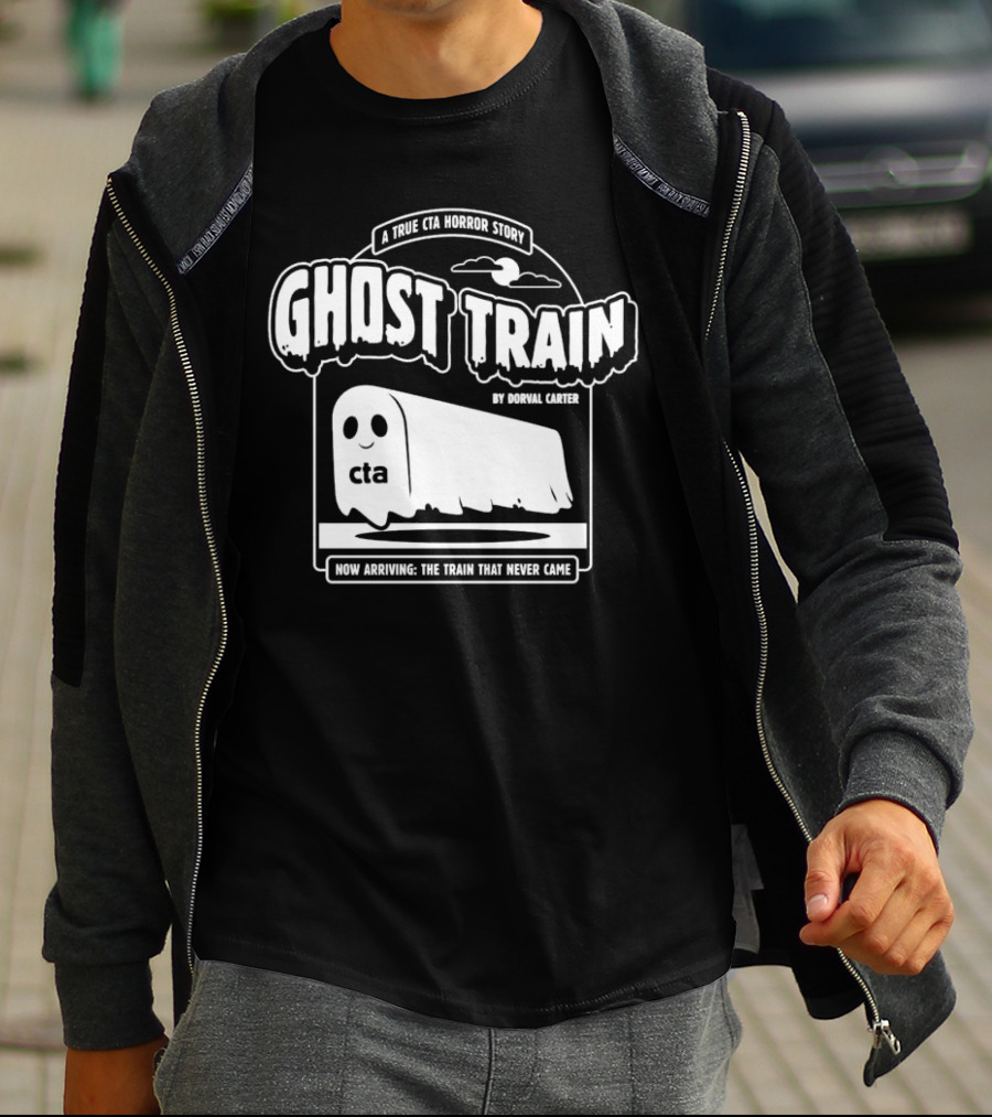 Ghost Train By Dorval Carter A True CTA Horror Story Now Arriving The Train That Never Came T-Shirt