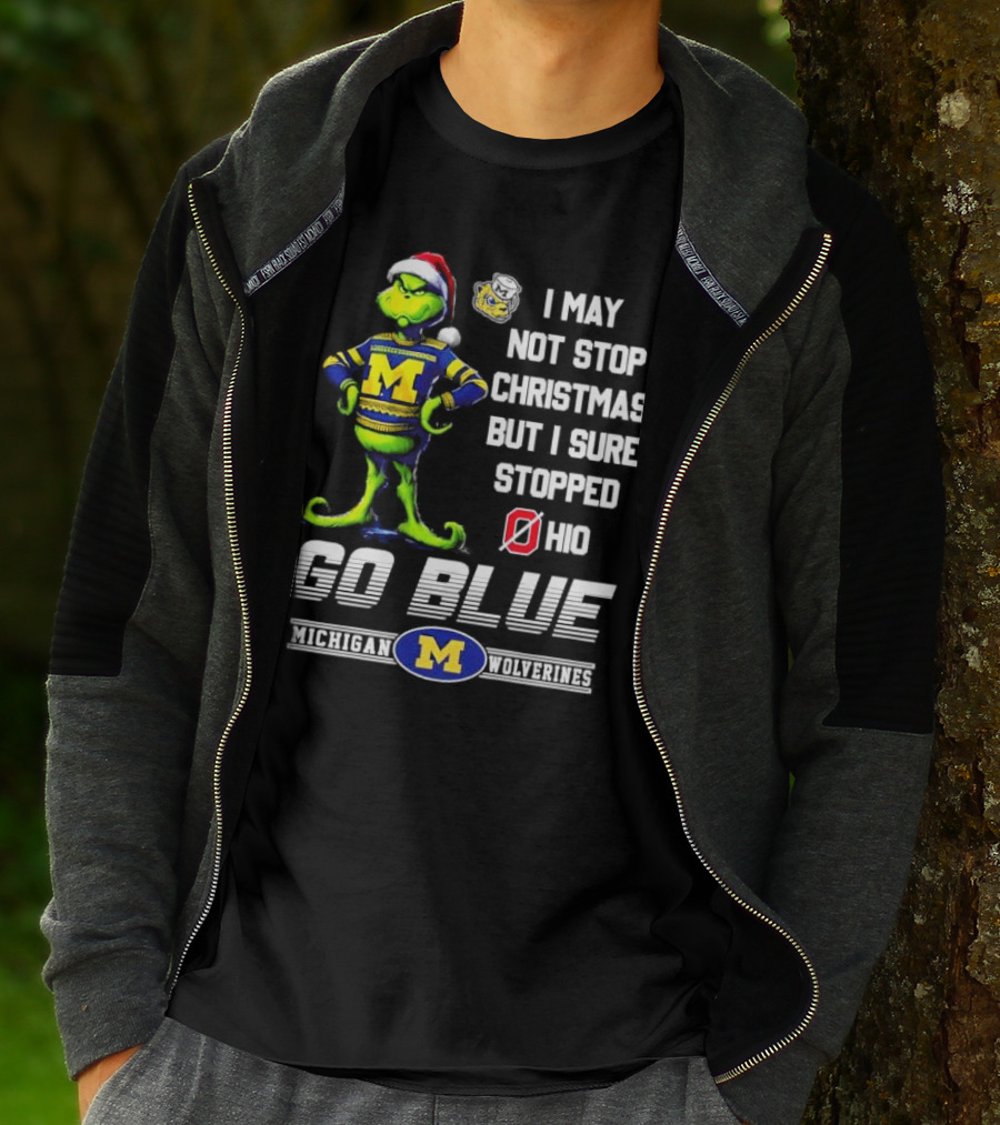 Michigan Wolverines Grinch Go Blue I May Not Stop Christmas But I Sure Stopped Ohio T-Shirt