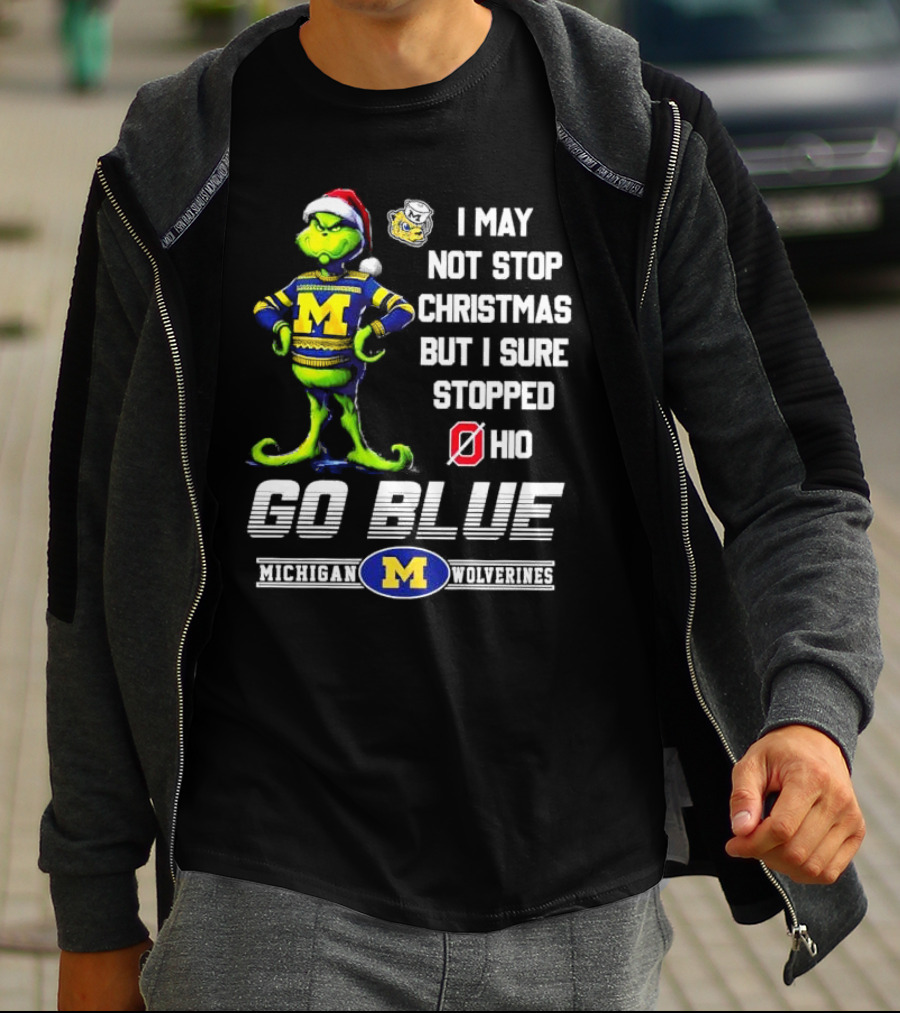 Michigan Wolverines Grinch Go Blue I May Not Stop Christmas But I Sure Stopped Ohio T-Shirt