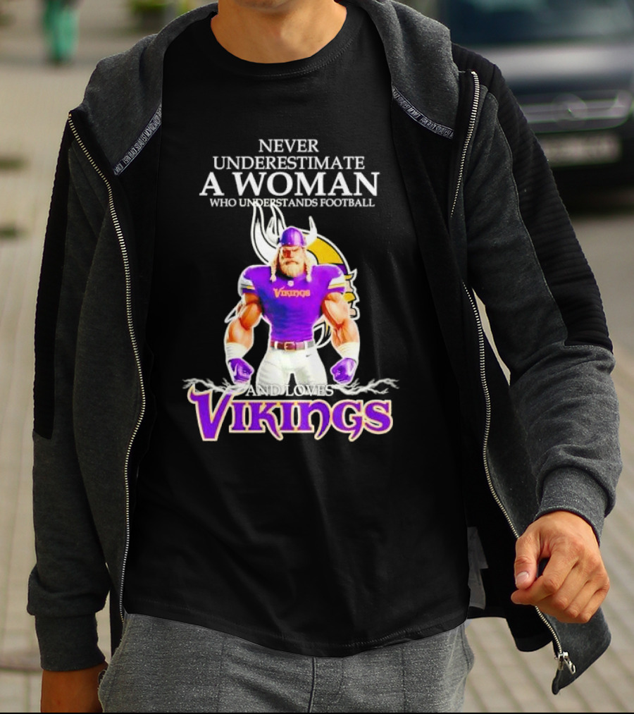 Never Underestimate A Woman Who Understands Football And Loves Vikings T-Shirt
