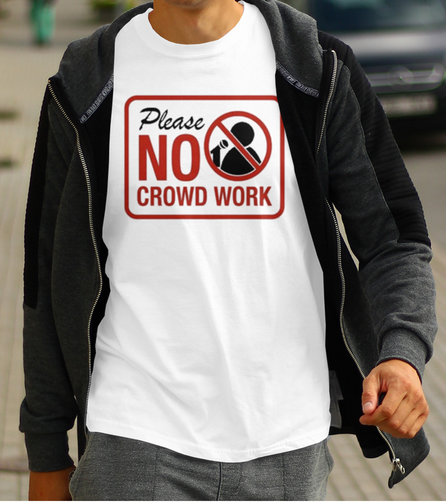 Please No Crowd Work Microphone T-Shirt