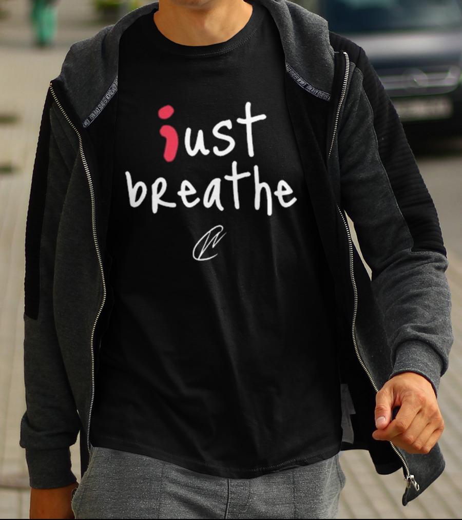 Just Breathe Inspirational Calmness T-Shirt