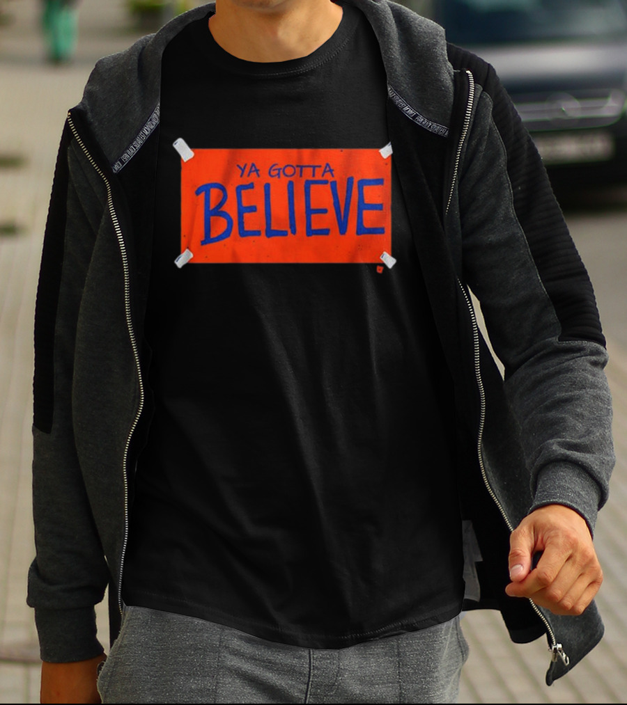 New York Mets Ya Gotta Believe Sign T-Shirt