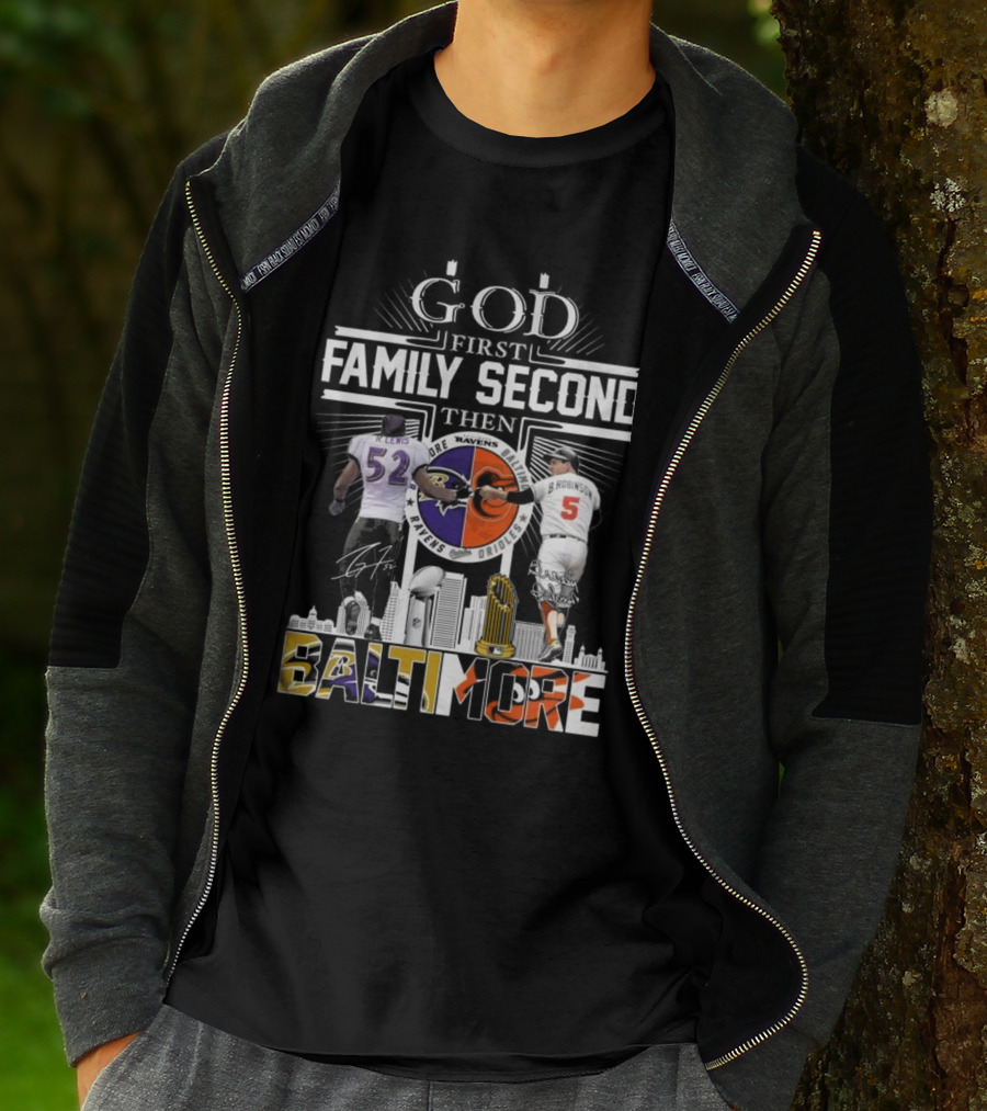 God First Family Second Then Baltimore Ravens Orioles Ray Lewis Brooks Robinson Signatures T-Shirt