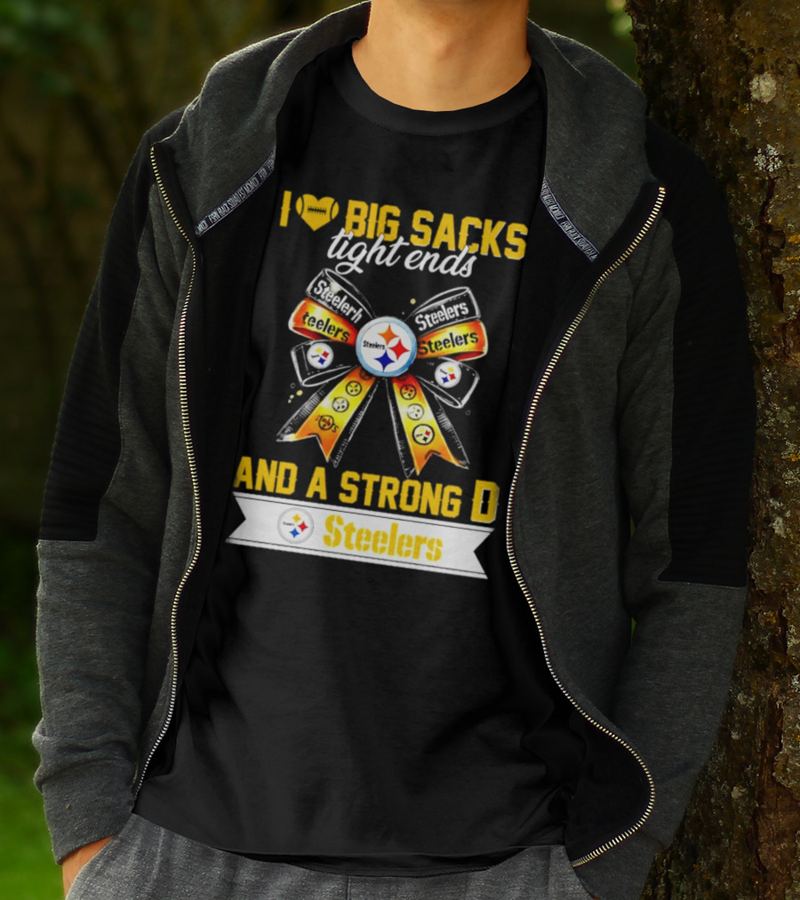 Pittsburgh Steelers I Love Big Sacks Tight Ends And A Strong D Ribbon T-Shirt