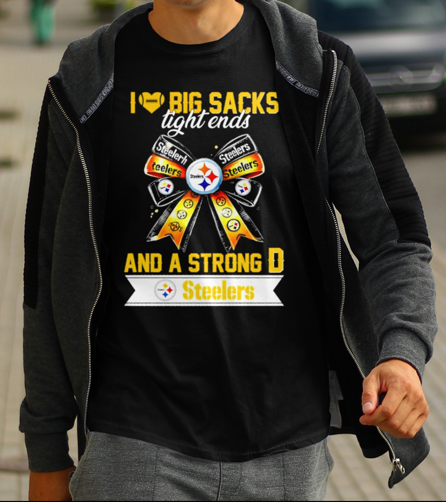 Pittsburgh Steelers I Love Big Sacks Tight Ends And A Strong D Ribbon T-Shirt