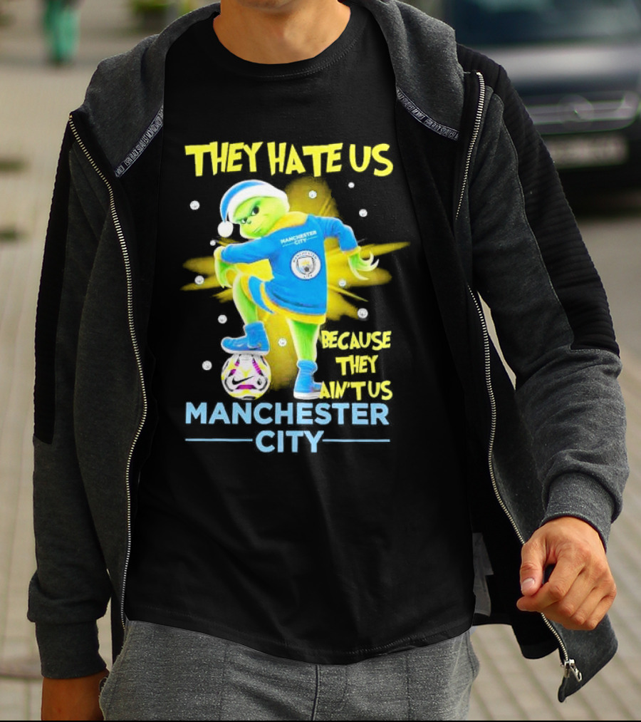 They Hate Us Because They Ain't Us Manchester City Grinch Christmas T-Shirt