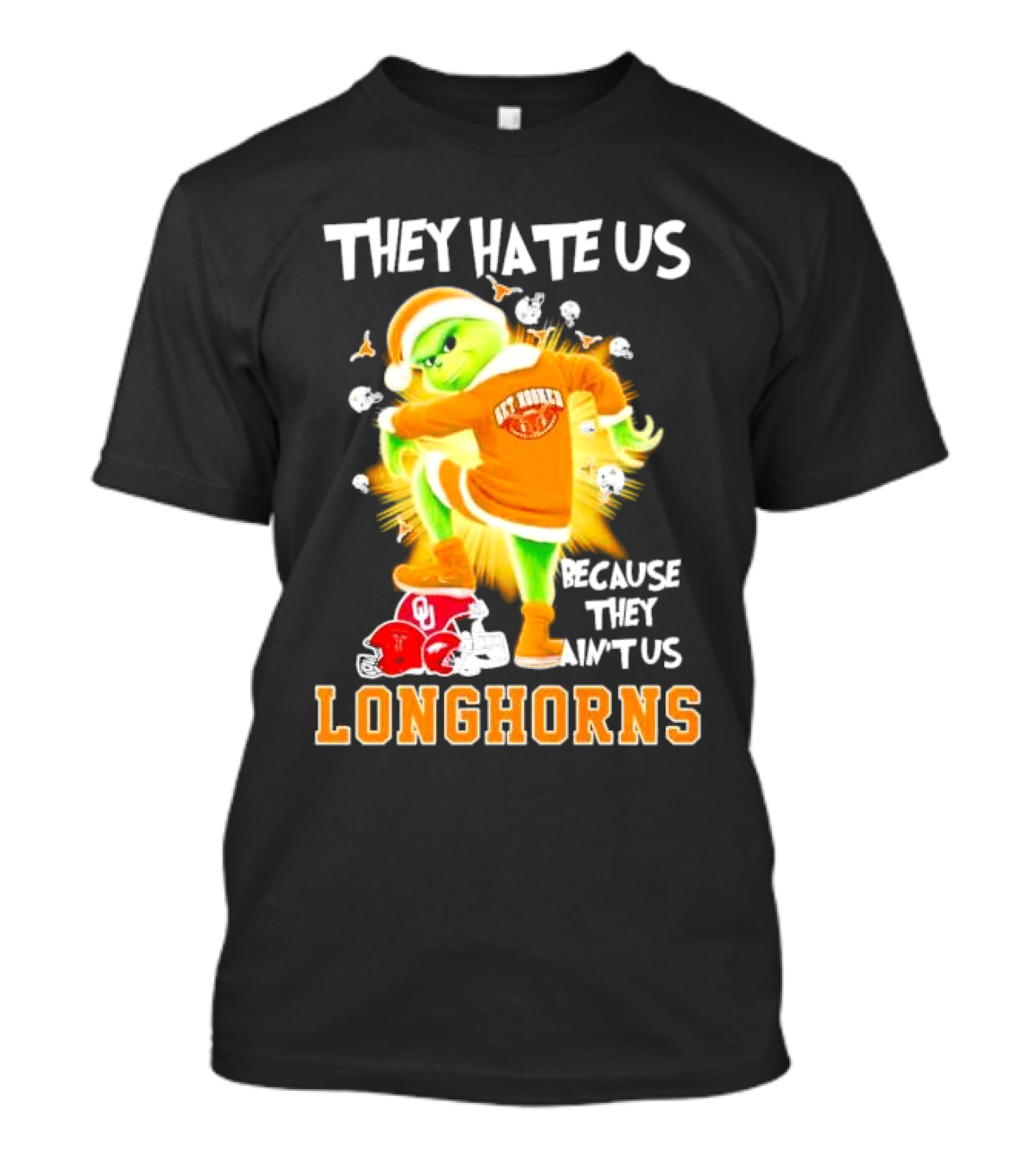The Grinch Texas Longhorns They Hate Us Because They Ain’t Us Sooners Rivalry T-Shirt