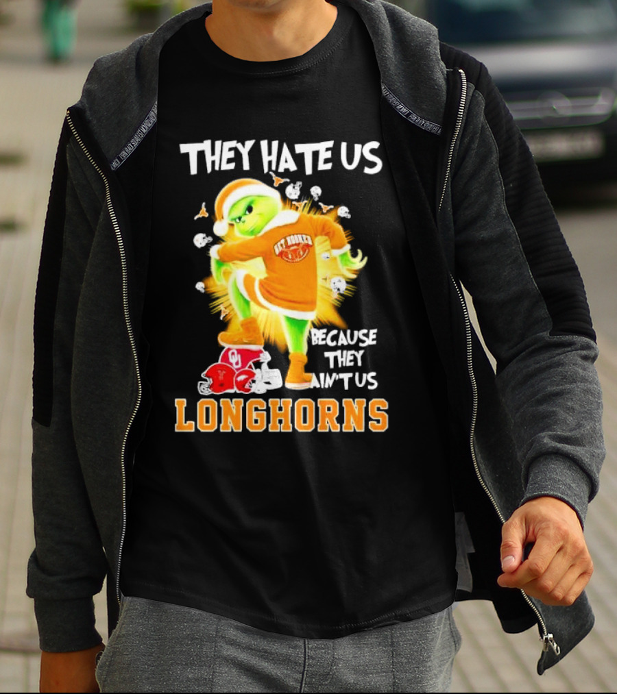 The Grinch Texas Longhorns They Hate Us Because They Ain’t Us Sooners Rivalry T-Shirt