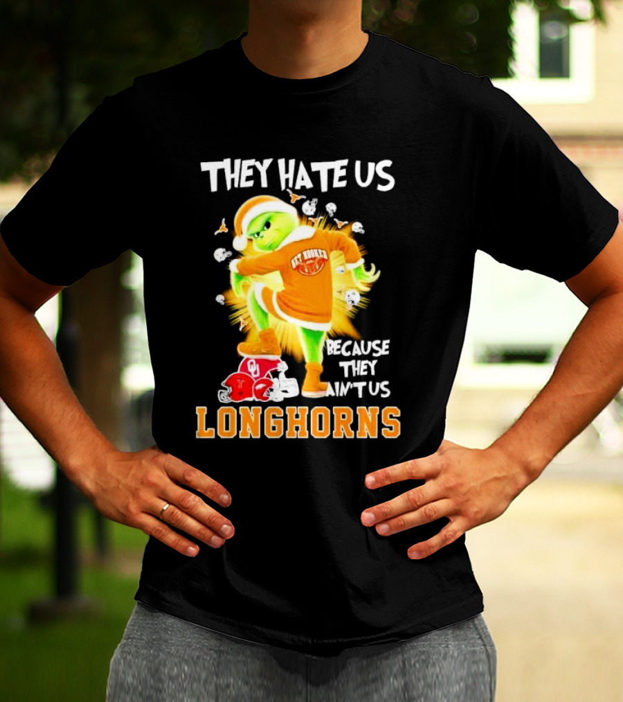 The Grinch Texas Longhorns They Hate Us Because They Ain’t Us Sooners Rivalry T-Shirt