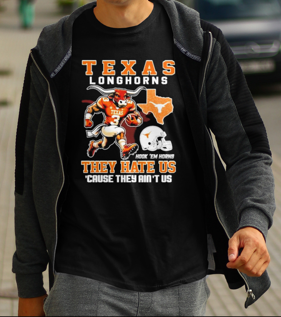 Texas Longhorns Hook 'Em Horns They Hate Us 'Cause They Ain't Us Mascot Football Texas T-Shirt