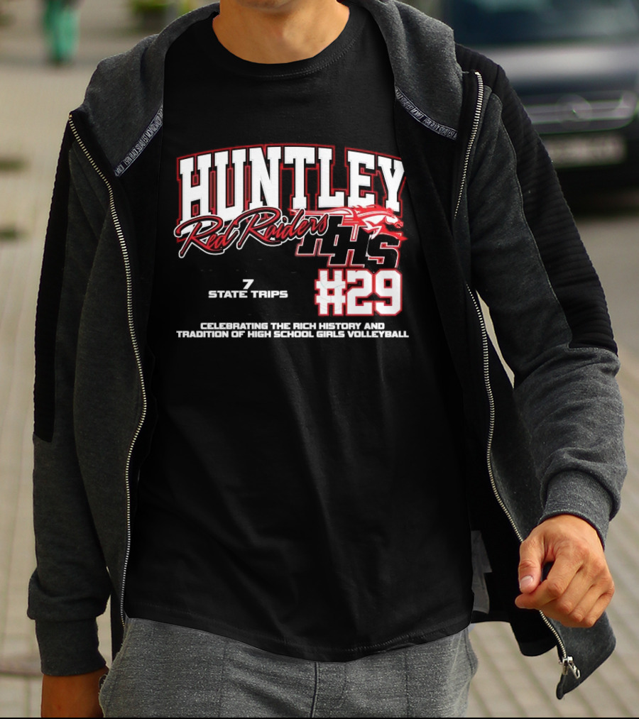 Huntley Red Raiders 1139 Program Wins 7 State Trips 5 State Trophies #29 Celebrating Rich History Tradition High School Girls Volleyball T-Shirt