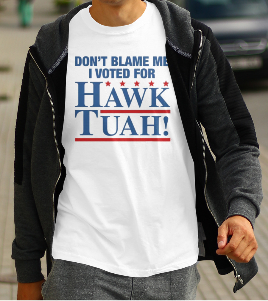 DON'T BLAME ME I VOTED FOR HAWK TUAH RED AND BLUE STARS T-Shirt