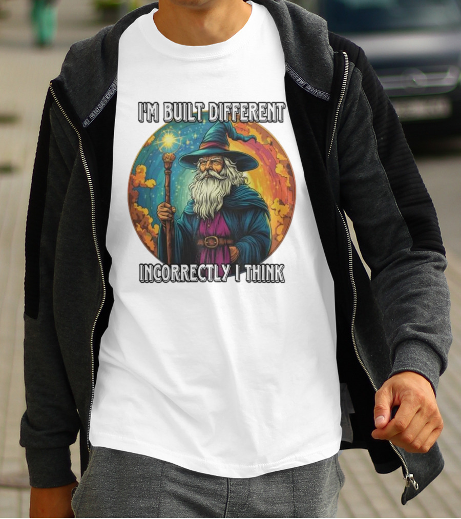 I'M BUILT DIFFERENT INCORRECTLY I THINK WIZARD SPELLCASTING RAINBOW BACKGROUND T-Shirt