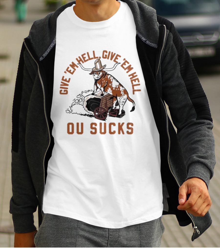 Texas Longhorns Give ’Em Hell Give ’Em Hell OU Sucks T-Shirt