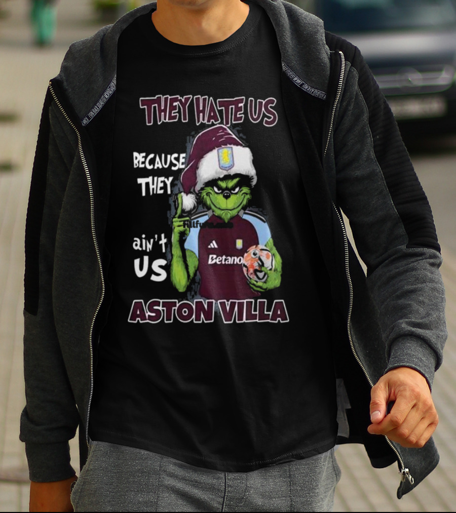 They Hate Us Because They Ain’t Us Aston Villa Grinch In Santa Hat Holding Soccer Ball T-Shirt