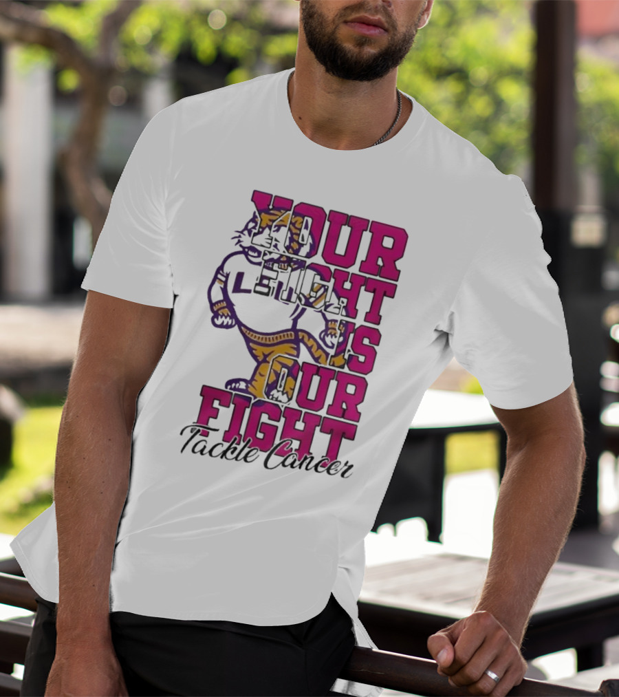 LSU Tigers Your Fight Is Our Fight Tackle Cancer T-Shirt