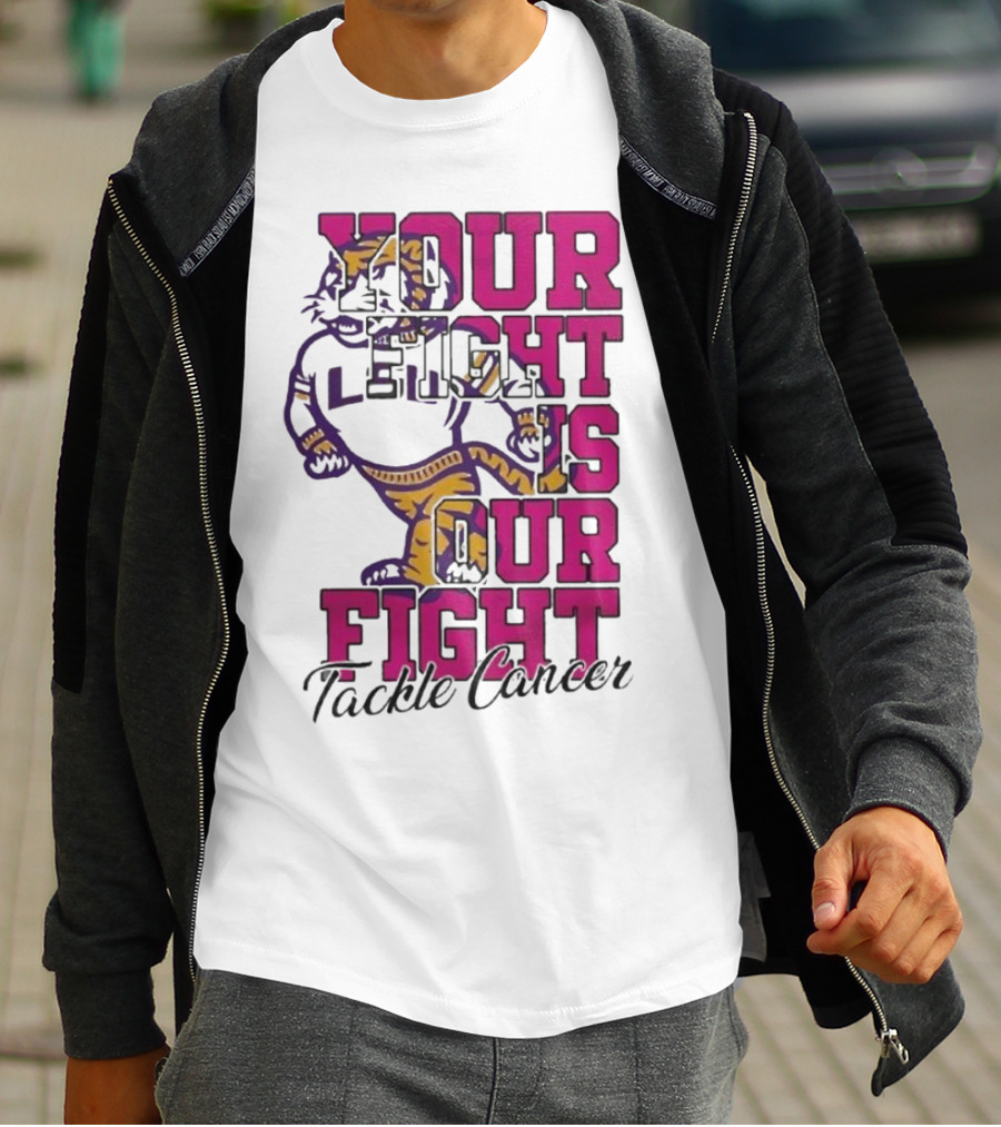 LSU Tigers Your Fight Is Our Fight Tackle Cancer T-Shirt