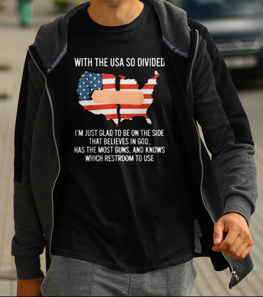 With The USA So Divided Believes In God Has The Most Guns Knows Which Restroom To Use T-Shirt
