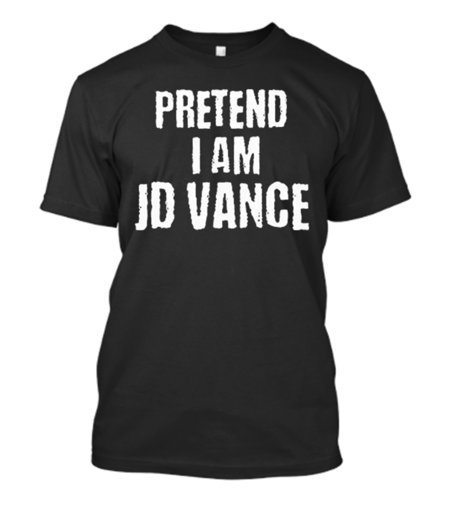Pretend I Am JD Vance T-Shirt