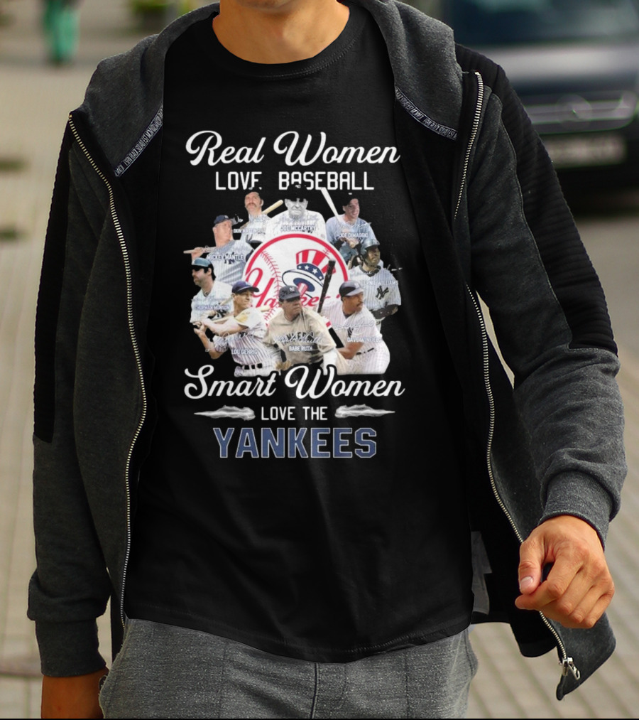 Real Women Love Baseball Smart Women Love The Yankees Legends Signatures T-Shirt