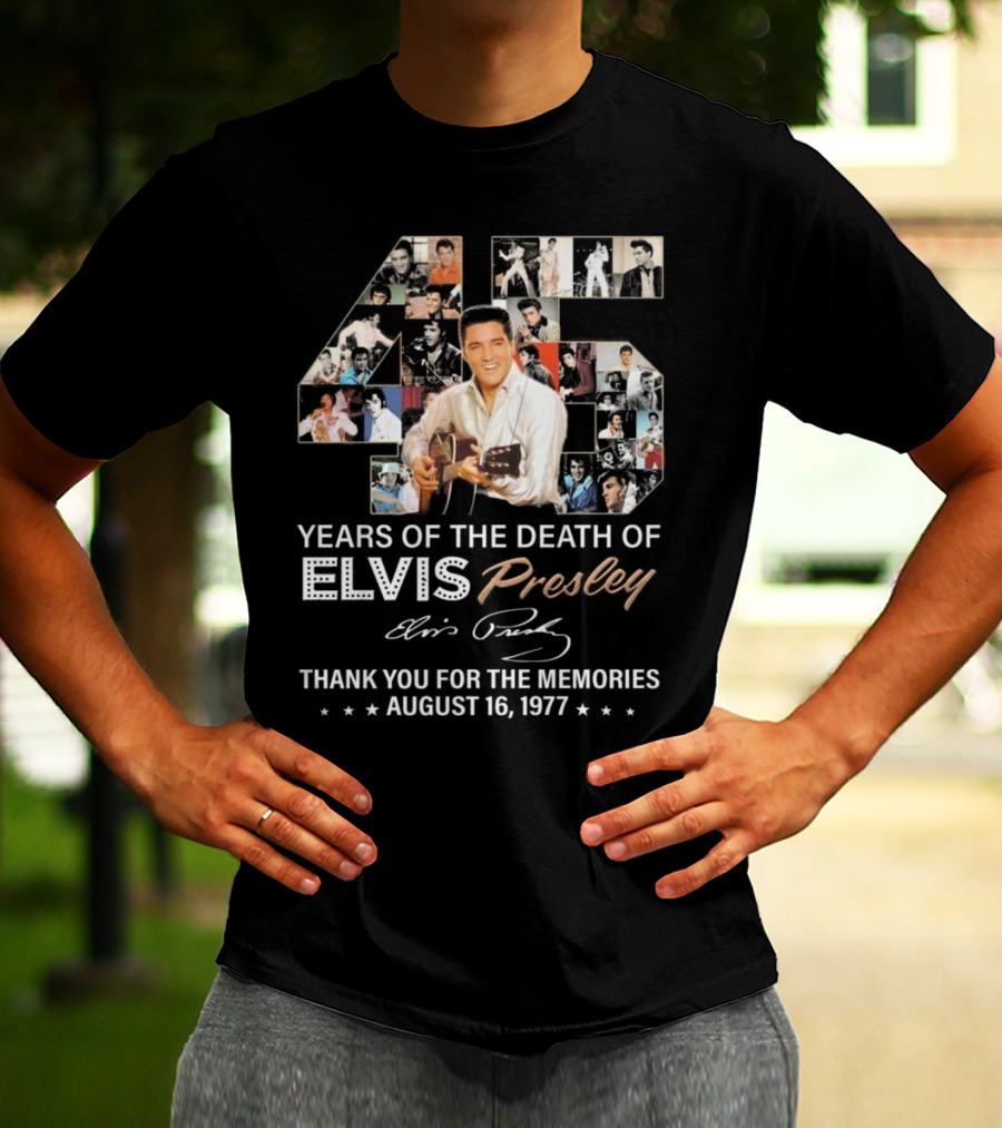 45 Years Of The Death Of Elvis Presley Thank You For The Memories August 16 1977 T-Shirt