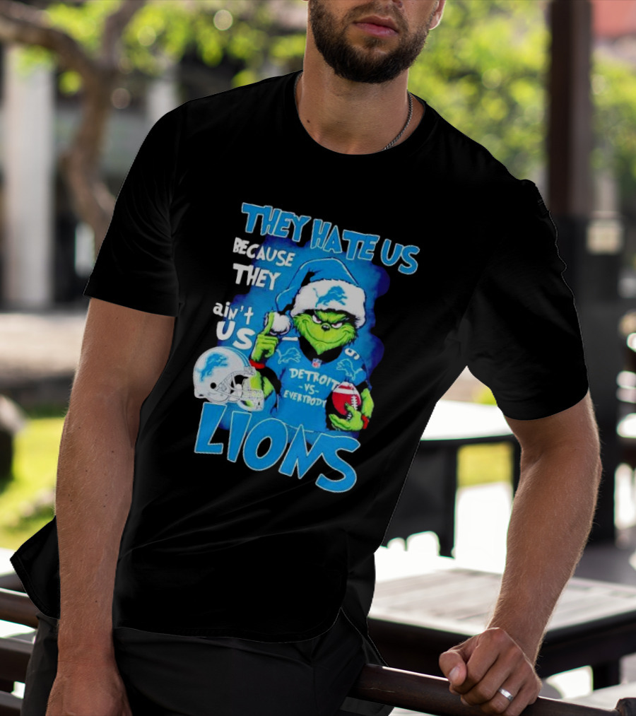 They Hate Us Because They Ain't Us Detroit Lions Grinch Christmas T-Shirt