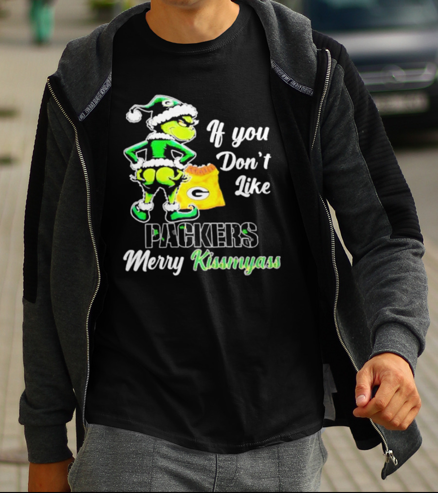 Grinch If You Don't Like Packers Merry Kiss My Ass T-Shirt