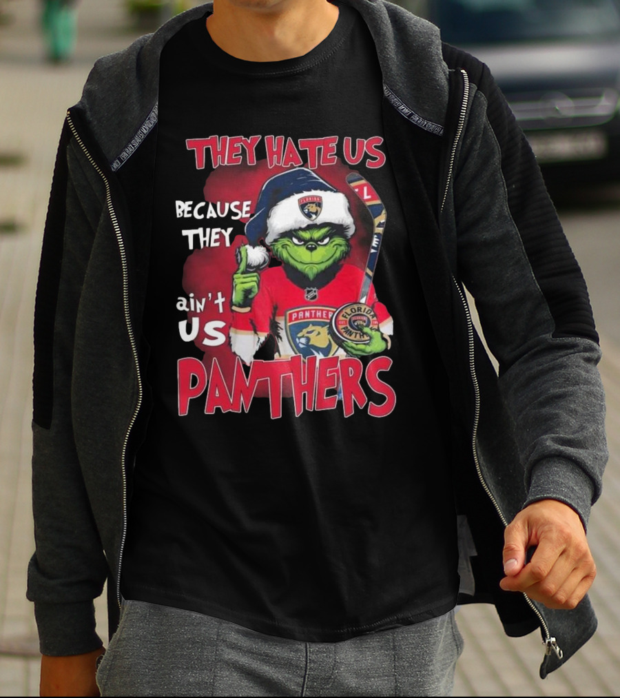 Florida Panthers They Hate Us Because They Ain’t Us Hockey Grinch T-Shirt