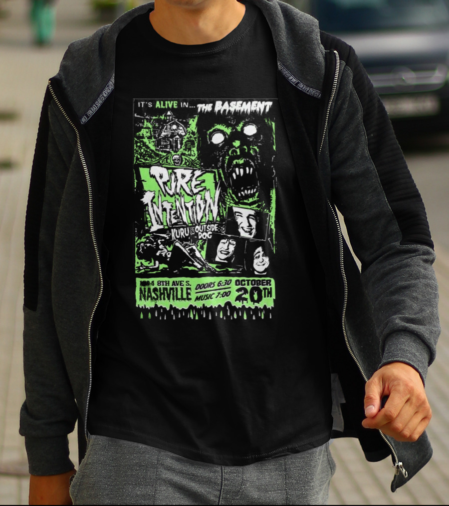 It's Alive In The Basement Pure Intention Kuru Set Outside Dog Nashville October 20th T-Shirt