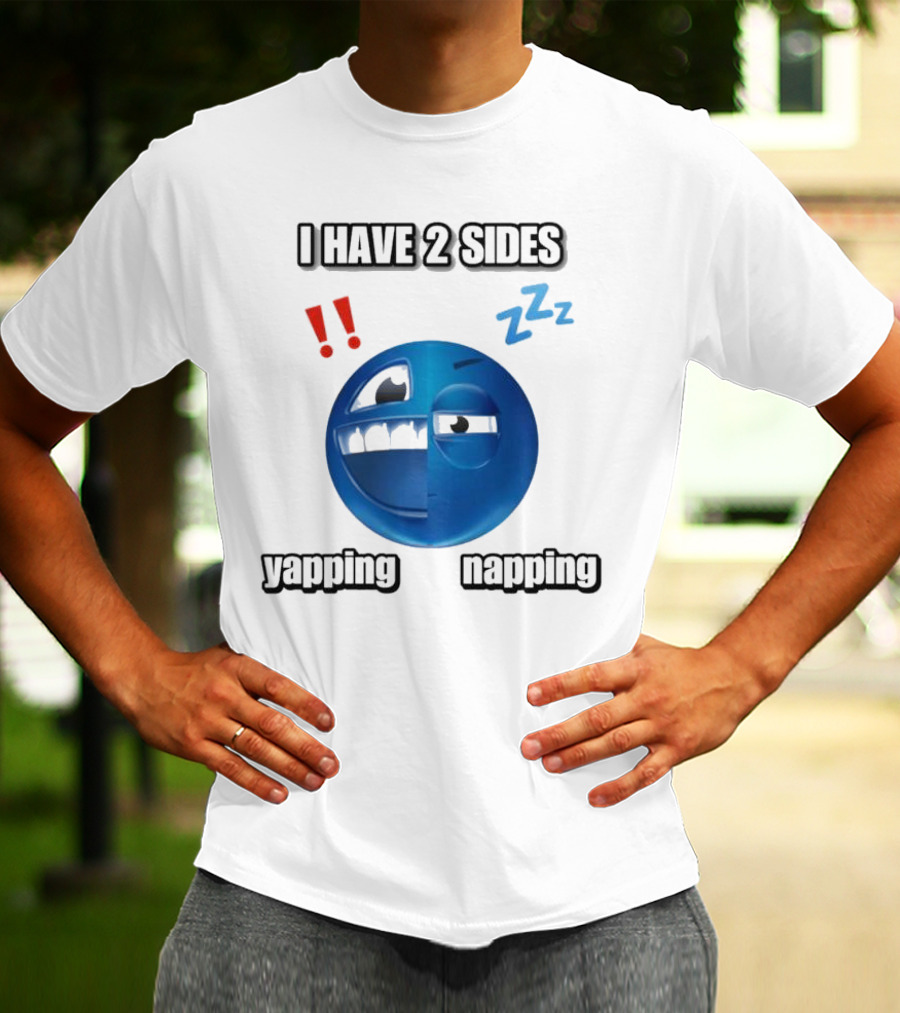 I Have 2 Sides Yapping And Napping Emoji Face With Exclamation And Sleep Symbols T-Shirt