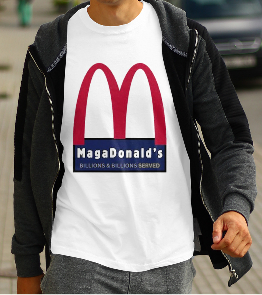 MagaDonald's Billions And Billions Served T-Shirt