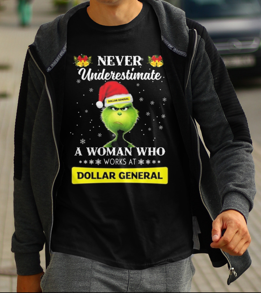 Never Underestimate A Woman Who Works At Dollar General Grinch Christmas T-Shirt