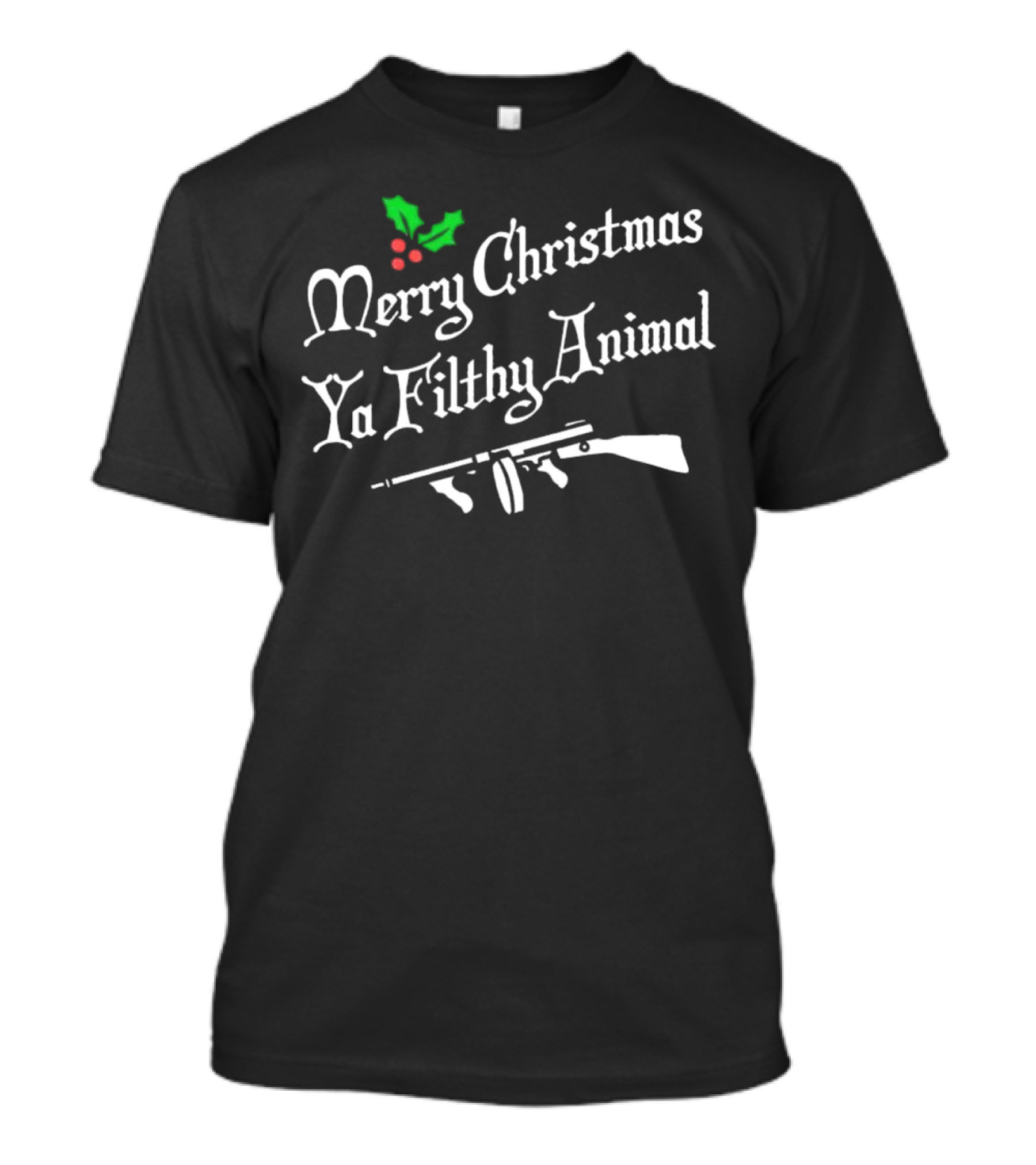 Merry Christmas Ya Filthy Animal Rifle Holly Berries T-Shirt